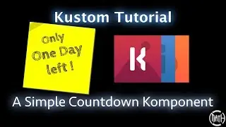 Kustom Tutorial - A Simple Countdown Komponent