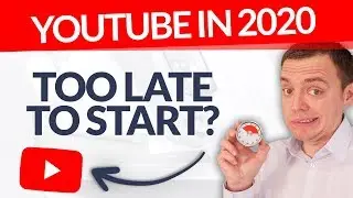 Too Late to Start a YouTube Channel in 2020?