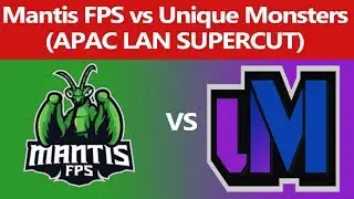 Mantis FPS vs Unique Monster SUPERCUT (Y2S3 Rainbow 6 Siege Pro League APAC LAN)