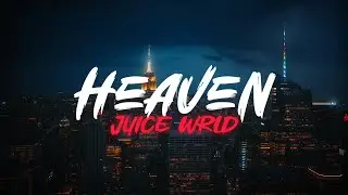 Juice WRLD - Heaven (Lyrics)