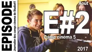 Camp 5   Episode 2   Août 2017