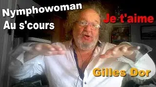 💋🥂🍾Nymphowoman au s'cours 💄🍹👄de Gilles Dor