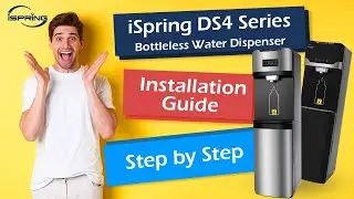 iSpring DS4 Series Water Filter Dispenser DIY Installation and Filter Replacement | Step by Step