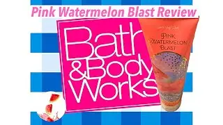 Review of Pink Watermelon Blast from Bath And Body Works