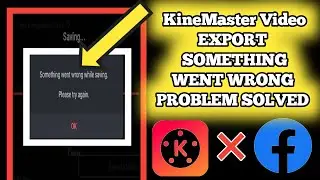 How to Solve Kinemaster Export Problem | Kinemaster Video Save Problem | Export Problem Solution2025