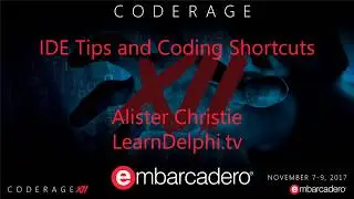 IDE Tips And Coding Shortcuts (CodeRage XII) - Delphi 