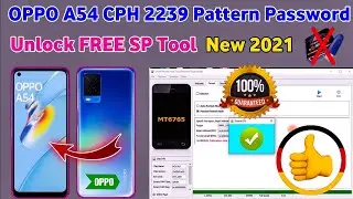 OPPO A54  Pattern Unlock & Frp Unlock Sp Flash Tool| How To Hard Reset OPPO A54 2021 (CPH 2239)