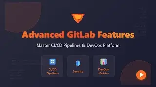 🚀 Advanced GitLab CI/CD: Master DevOps Pipelines & Security!