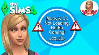 Mods & CC Not Loading - Hot Fix Coming: Mar 17, 2026 Game Update (Sims 4 News)