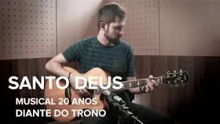 Santo Deus - Musical Diante do Trono 20 anos - Tutorial