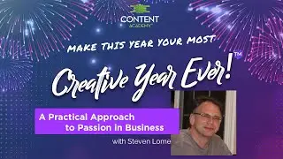 A Practical Approach to Passion in Business - Steven Lome - CYE21