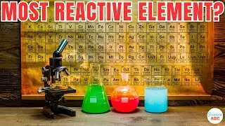 Which Is The Most Reactive Element In The Periodic Table?