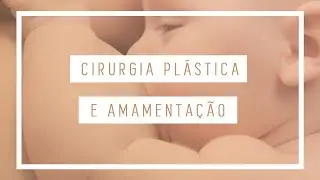 Dá Pra Amamentar Depois de Fazer Uma Cirurgia Mamária | Cirurgia Plástica | Dr Leandro Gontijo