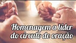 Mensagens de carinho para a líder do círculo de oração ( Paula frases)