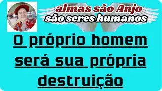 O próprio homem será sua própria destruição- Vera Lúcia volpi - 01/06/2024