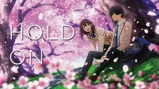 Kimi no Suizou wo Tabetai  [AMV]  Hold On
