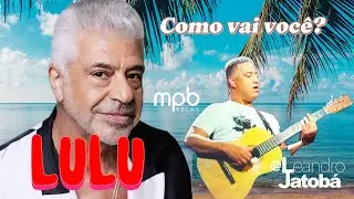 LULU SANTOS #atemporal  COMO VAI VC (Rita Lee) e Leandro Jatobá #lulusantos #ritalee #lulu #duetos