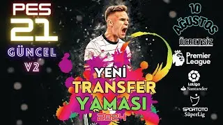 PES 21 | YENİ TRANSFER YAMASI 2024 | V2 | (10 Ağustos) 