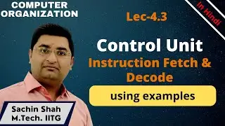 L4.3| Instruction fetch and decode internal working in control unit