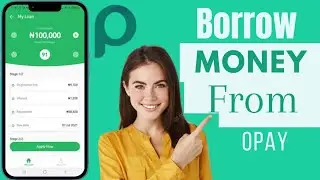 How To Borrow Money From Opay | Get Loan From Opay