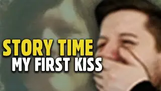 My First Kiss (STORY TIME)