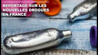 REPORTAGE SUR LES NOUVELLES DROGUES EN FRANCE -Documentaires SAM