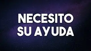 Necesito de su ayuda!
