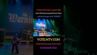 "Last 4 Days to Vote"  @TheWarning VOTE.MTV COM (Vote 10 times/day, 20 times/day at POWER HOUR!