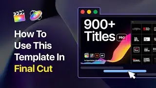 How to Use Titles Pro v2 Template for Final Cut Pro and Apple Motion