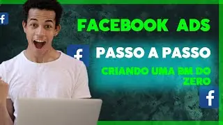Facebook ads | Criando uma BM do zero | Aula 01