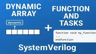 Dynamic Array & Function and Tasks in System Verilog