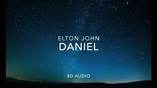 Elton John - Daniel (8D Audio)