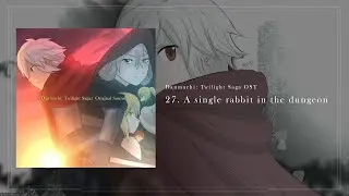 Danmachi Twilight Saga: OST 27: A single rabbit in the dungeon / ダンまち OST (Fanmade)