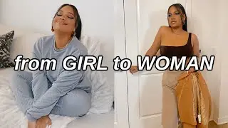 The Transition From GIRL to WOMAN *the differences with maturing & growing up*