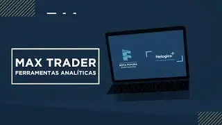 Max Trader Ferramentas Analíticas!