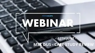Webinar Series | MSK DUS - A Case Study Review | 12th June