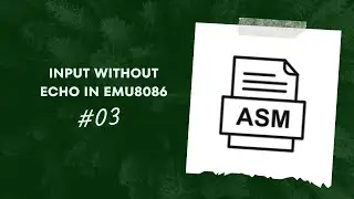 Interactive Assembly Programming: Input without Echo in emu8086 | Beginner's Complete Guide