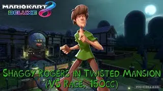 Mario Kart 8 Deluxe: Shaggy Rogers in Twisted Mansion (VS Race, 150cc)