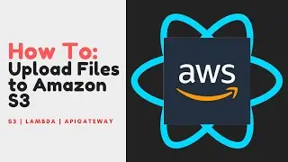 React x AWS | How to Upload to AWS S3 Using Pre-signed URLs