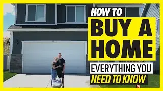 How To Buy A Home (Everything You NEED to Know)