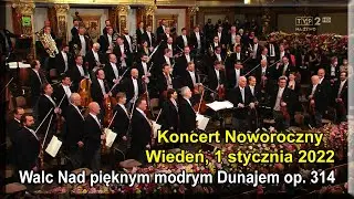 Wiedeń, 1 stycznia 2022 - Johann STRAUSS (syn) - Walc Nad pięknym modrym Dunajem op. 314