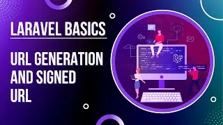 Laravel Basics - URL Generation and Signed URLs