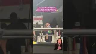 Taylor Swift RUNS To KISS & Hug Travis Kelce After Argentina Eras Tour Show!