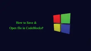 How to save a file in  Code Blocks? 