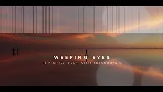 HI PROFILE ft. Mikis Theodorakis - Weeping Eyes ( Official Videoclip )