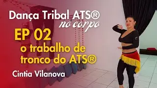 EP02 | Tribal ATS® no Corpo | o TRONCO no ATS® por Cintia Vilanova