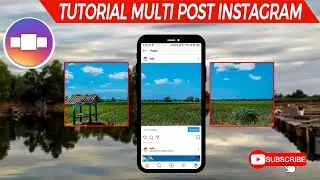 Cara Membuat Multiple Post Instagram Dengan Mudah  Tanpa Photoshop