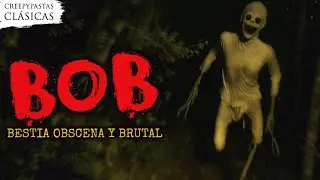 B.O.B. - Creepypasta Clásica