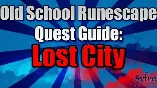 OSRS: Quest: Lost City - Commentary-WalkThrough