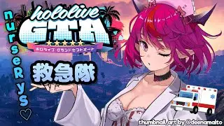 【#holoGTA】NurseRyS' Last Day in HoloSantos🚑最終日！白衣の天使IRyS❤